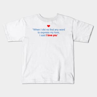 Words to express love Kids T-Shirt